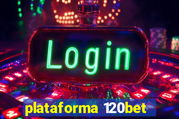 plataforma 120bet